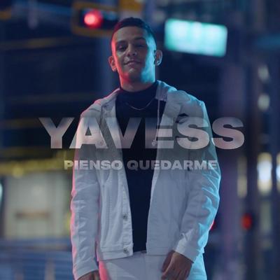 Pienso Quedarme By Yavess's cover