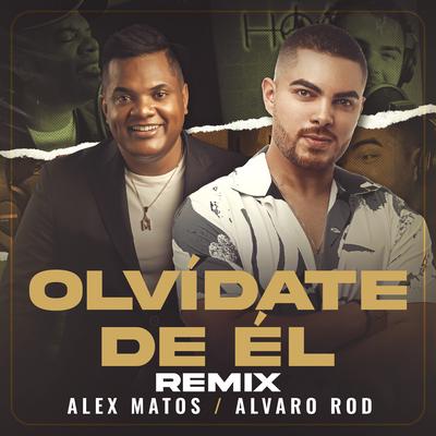 Olvídate de Él (Remix) By Alvaro Rod, Alex Matos's cover
