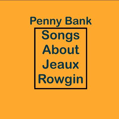 Songs About Jeaux Rowgin's cover