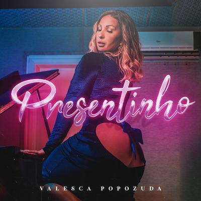 Presentinho By Valesca Popozuda's cover