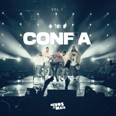Confia (Ao Vivo) By Grupo Menos É Mais's cover