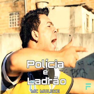 Polícia e Ladrão By Mc muleke's cover