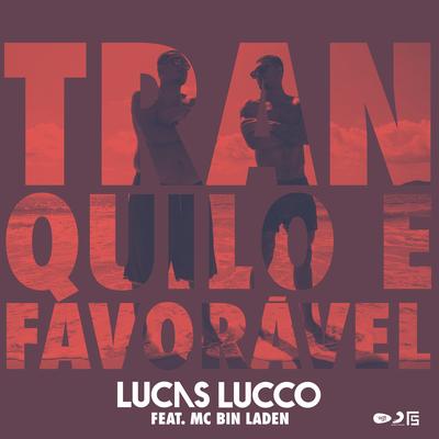 Tranquilo e Favorável (feat. MC Bin Laden) By Lucas Lucco, MC Bin Laden's cover