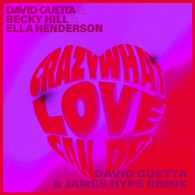 Crazy What Love Can (with Becky Hill & Ella Henderson) [David Guetta & James Hype Remix]'s cover