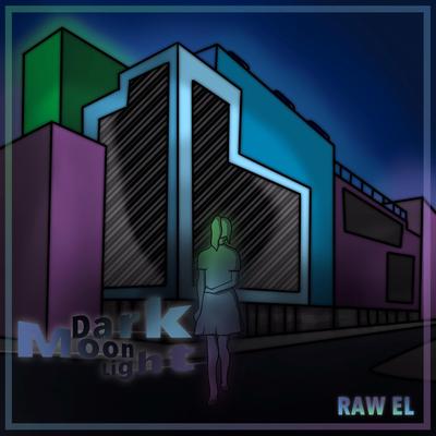 Dark Moon Light By Raw EL's cover