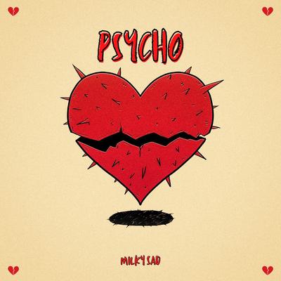 PSYCHO By Milky Sad's cover