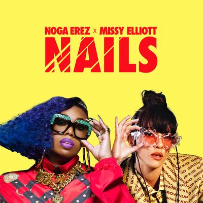 NAILS (feat. Missy Elliott) By Noga Erez, Missy Elliott's cover