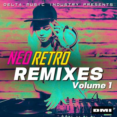 Delta Music Industry Presents: Neo Retro Remixes Vol. 1's cover