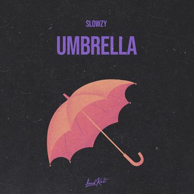 Umbrella By Slowzy's cover