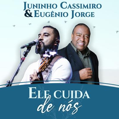 Ele Cuida de Nós By Juninho Cassimiro, Eugênio Jorge's cover