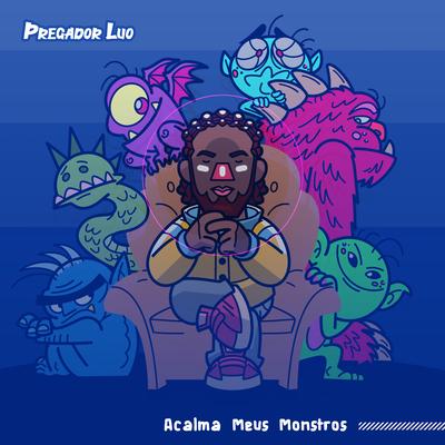 Acalma Meus Monstros By Pregador Luo's cover