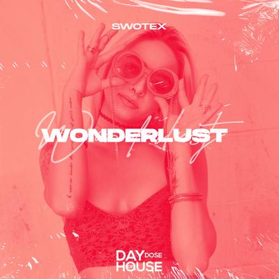 Wonderlust By Swotex's cover