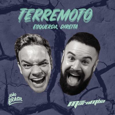 Terremoto (Esquerda, Direita) (feat. MC Maromba) By João Brasil, Mc Maromba's cover