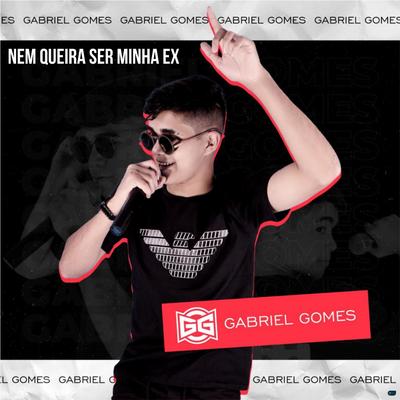 Nem Queira Ser Minha Ex (feat. Josué Bom de Faixa) (feat. Josué Bom de Faixa) By Gabriel Gomes, Josué Bom de Faixa's cover