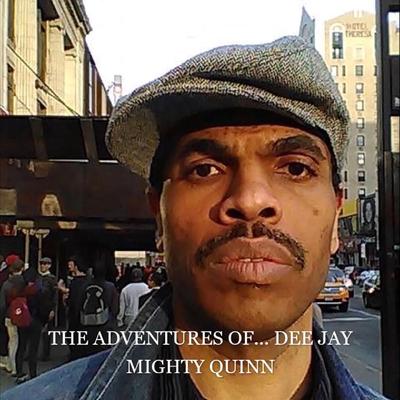 The Adventures of... Dee Jay Mighty Quinn's cover