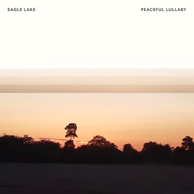 Peaceful Lullaby By Eagle Lake's cover