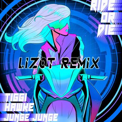 Ride Or Die (LIZOT Remix) By Tiggi Hawke, Tiggi Hawke, LIZOT's cover