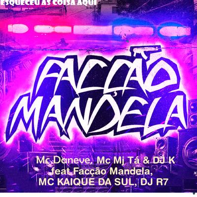 Esqueceu as Coisa Aqui (feat. Facção Mandela, Mc Kaique da Sul & DJ R7) (feat. Facção Mandela, Mc Kaique da Sul & DJ R7) By Mc Daneve, Mc Mj Ta, Dj k, Facção Mandela, MC Kaique da Sul, DJ R7's cover