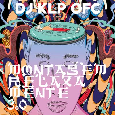 Montagem Relaxa Mente 3.0 By DJ KLP OFC's cover