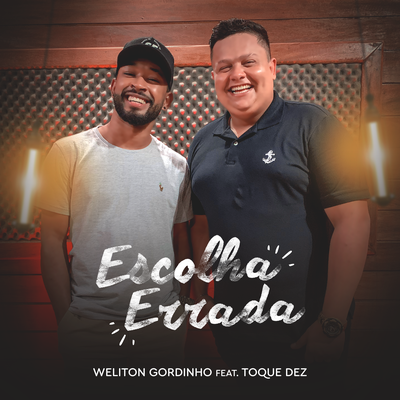 Escolha Errada By Weliton Gordinho, Toque Dez's cover