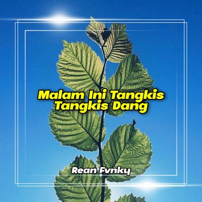 Malam Ini Tangkis Tangkis Dang's cover