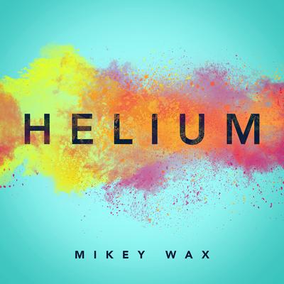 Helium (Acoustic) By Mikey Wax's cover