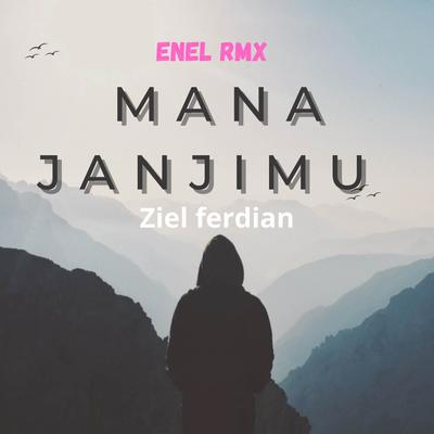DJ MANA JANJIMU _ ZIEL FERDIAN 🎧's cover