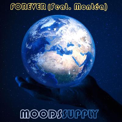 Forever By Moodssupply, Montéa's cover