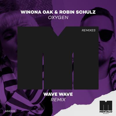 Oxygen (Wave Wave Remix) By Winona Oak, Robin Schulz, Wave Wave's cover