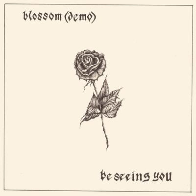 Blossom (Demo) / Be Seeing You's cover