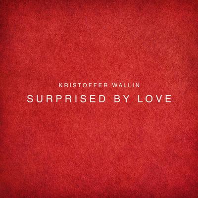 Surprised by Love By Kristoffer Wallin's cover