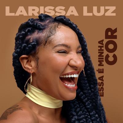 Essa é Minha Cor By Larissa Luz's cover