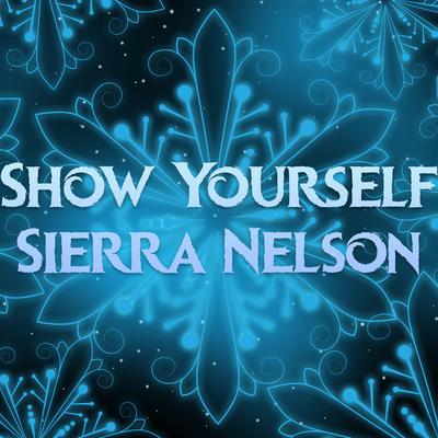 Show Yourself (From "Frozen 2") By Sierra Nelson's cover