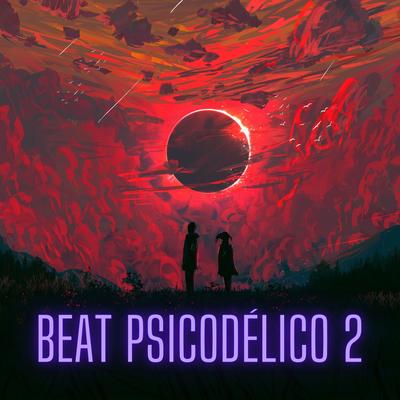 Beat Psicodelico 2 - Homenagem aos Atuais (Remix) By DJ VS ORIGINAL, DJ Terrorista sp's cover