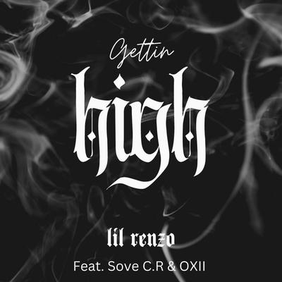 Gettin High By Lil Renzo, Sove C.R., OXII's cover