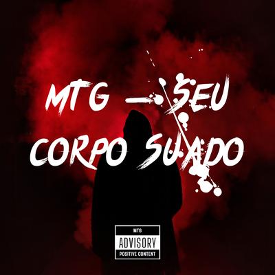 Mtg - Seu Corpo Suado's cover