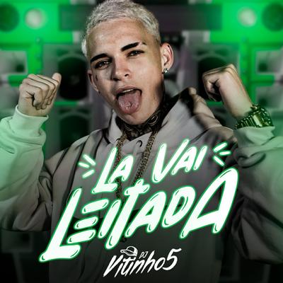 Lá Vai Leitada By DJ VITINHO5's cover