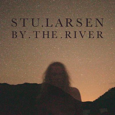 By the River (Demo) By Stu Larsen's cover