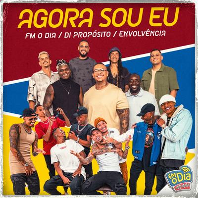 Agora Sou Eu (Ao Vivo) By FM O Dia, Di Propósito, Grupo Envolvência's cover