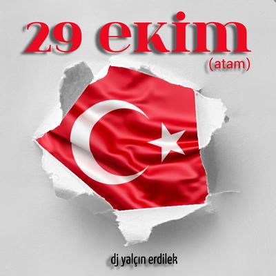 29 Ekim (Atam) By DJ Yalçın Erdilek, Abdullah Özdoğan's cover