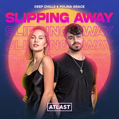 Slipping Away By Deep Chills, Polina Grace's cover