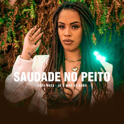 Saudade no Peito By Duda Rosa, JS o Mão de Ouro's cover