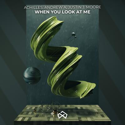 When You Look at Me By Achilles, Andrew A, Justin J. Moore's cover