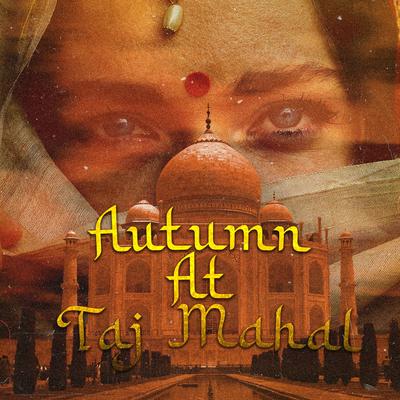 Autumn At Taj Mahal's cover