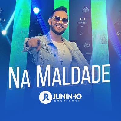 Na Maldade By Juninho Rodrigues Oficial's cover