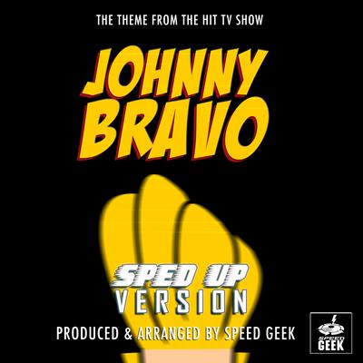 Johnny Bravo Main Theme (From "Johnny Bravo") (Sped Up)'s cover