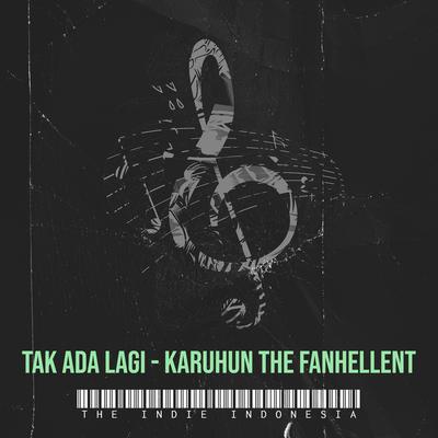 Tak Ada Lagi - Karuhun the Fanhellent's cover