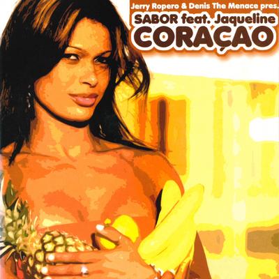 Coraçao (Jerry Ropero & Denis The Menace Remix) By Jerry Ropero, Denis the Menace, Sabor, Jaqueline's cover