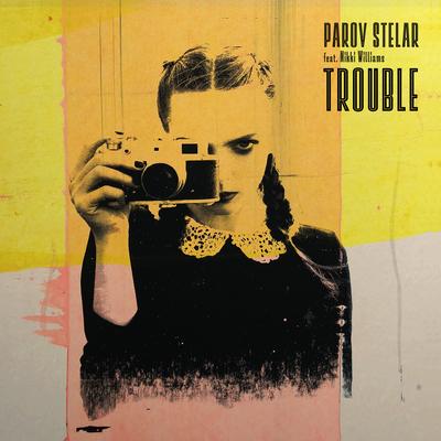 TROUBLE (feat. Nikki Williams) By Parov Stelar, Nikki Williams's cover