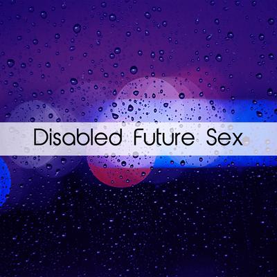 Disabled Future Sex's cover